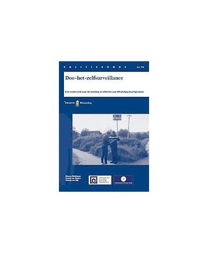 Doe-het-zelf-surveillance. Een onderzoek naar de werking en effecten van WhatsApp-buurtgroepen, Mehlbaum, S., Paperback