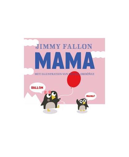 Mama. Jimmy Fallon, Hardcover