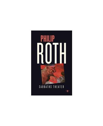 Sabbaths theater. Roth, Philip, Paperback