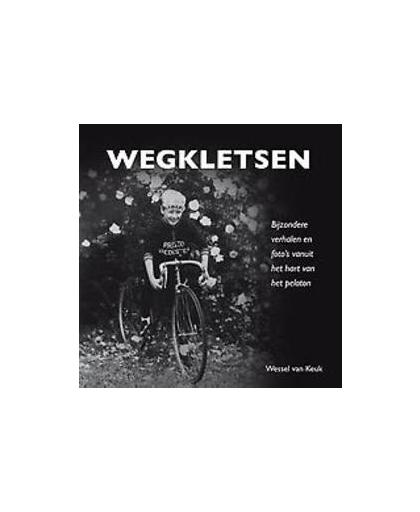 Wegkletsen. bijzondere verhalen en foto's vanuit het hart van het peloton, Wessel van Keuk, Hardcover