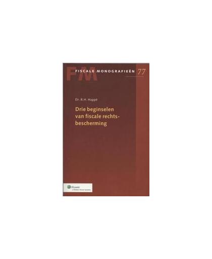 Drie beginselen van fiscale rechtsbescherming. Fiscale monografieen, R.H. Happe, Paperback