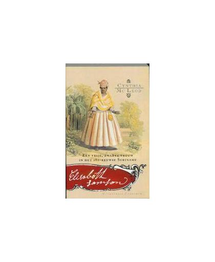 Elisabeth Samson. een vrije, zwarte vrouw in het achttiende-eeuwse Suriname, Mc Leod, Cynthia, Paperback