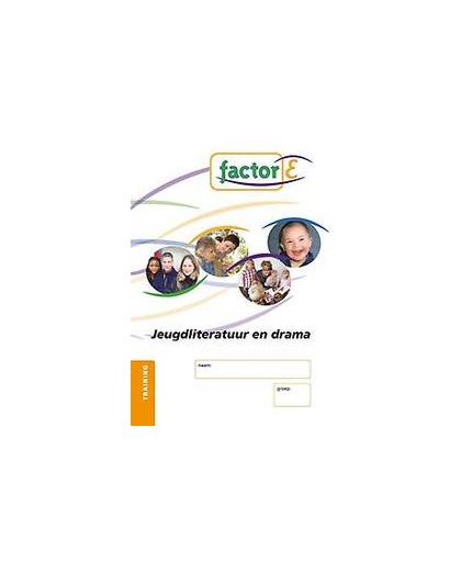 Factor-E: jeugdliteratuur en drama: Training. jeugdliteratuur en drama, Sibon, Lidy, Losbladig