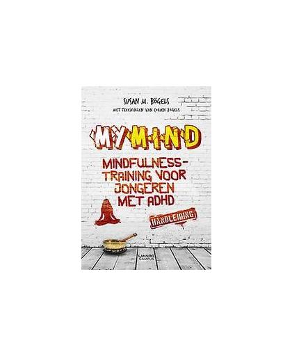MYmind mindfulnesstraining voor jongeren met ADHD - Handleiding. Susan Bögels, Paperback