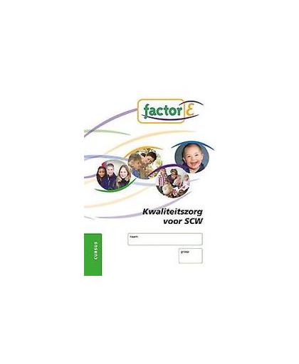 Factor-E: Kwaliteitszorg voor SCW: Cursus. Lunenberg, Frederike, Paperback