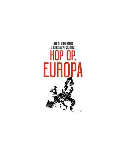 Kop op, Europa. hoe kijkt de rest van de wereld naar ons?, Stevo Akkerman, Paperback