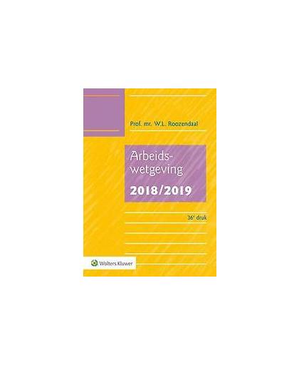 Arbeidswetgeving: 2018/2019. W.L. Roozendaal, Paperback