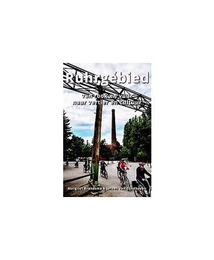 Ruhrgebied. van rook en vuur naar natuur en cultuur, Van Eijndhoven, Jeroen, Paperback