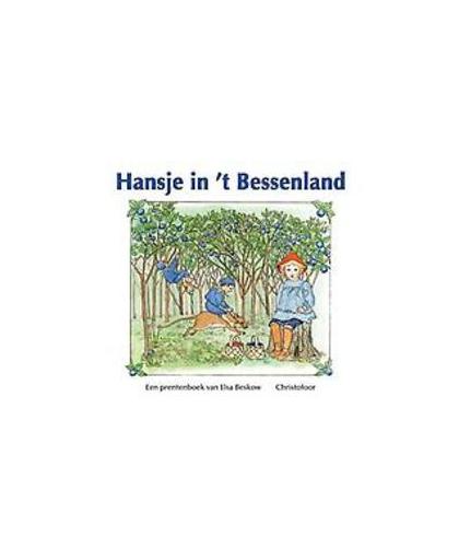 Hansje in 't bessenland. een prentenboek van Elsa Beskow, E. Beskow, Hardcover