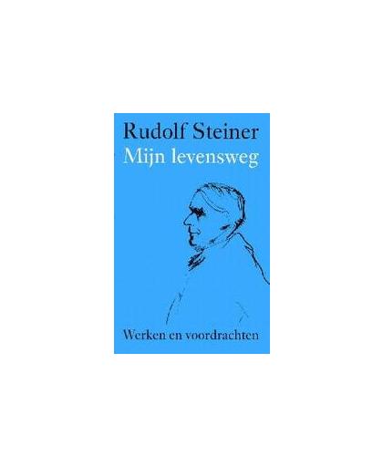 Werken en voordrachten: N1 Mijn levensweg. Steiner, Rudolf, Hardcover