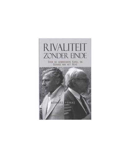 Rivaliteit zonder einde. over de gebroeders Karel en Gerard van het Reve, Prakke, Bernard, Paperback