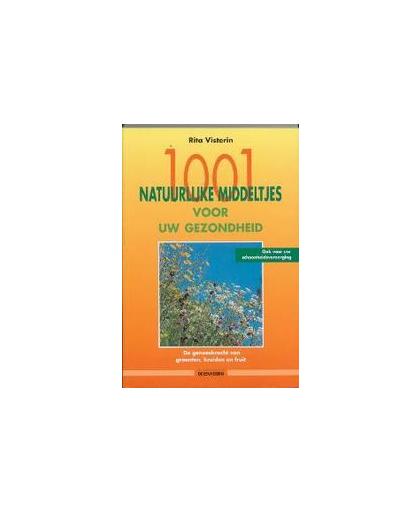 1001 natuurlijke middeltjes voor uw gezondheid. de geneeskracht van groenten, kruiden en fruit, VISTERIN, RITA, Paperback