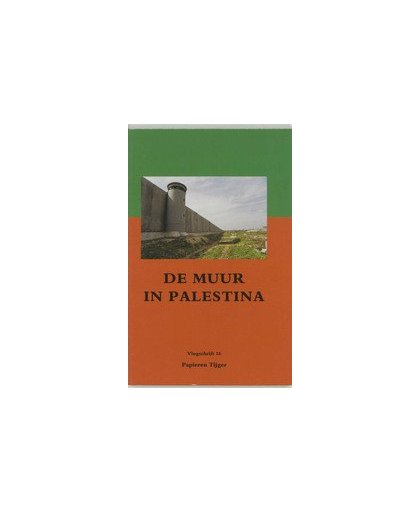 De muur in Palestina. Vlugschrift, Paperback
