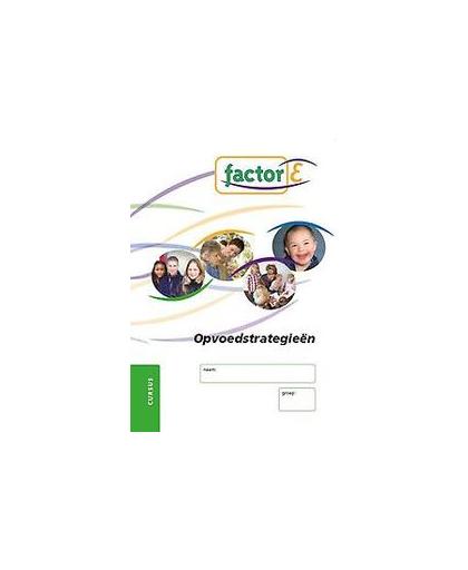 Factor-E: Opvoedstrategieen: Cursus. cursus, Schrander, Mascha, Paperback