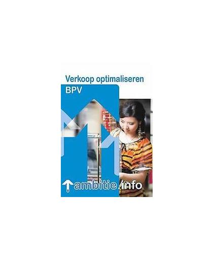 BPV Verkoop optimaliseren. bPV Verkoop optimaliseren, Steenbergen, M., Paperback