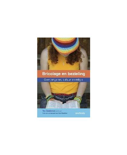 Bricolage en bezieling. over jongeren, cultuur en religie, Zondervan, Ton, Paperback