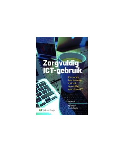 Zorgvuldig ICT-gebruik. een eerste kennismaking met het zorgvuldig gebruik van ICT, Van Dijk, Michiel, Paperback