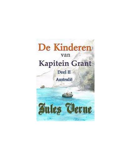 De kinderen van Kapitein Grant: Deel II. Australië, Verne, Jules, Paperback