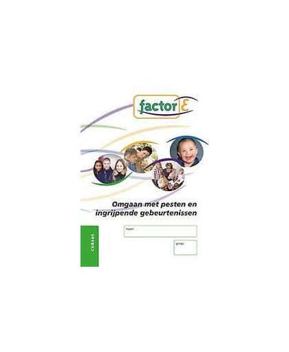 Factor-E: Omgaan met pesten en ingrijpende gebeurtenissen: Cursus. Factor-E, Steunebrink, Marloes, Hardcover