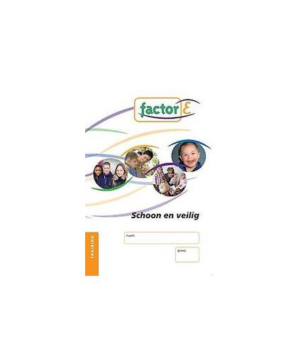 Factor-E: Schoon en veilig: Training. schoon en Veilig, Lianne Beuker, Paperback