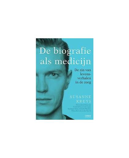 De biografie als medicijn. De zin van levensverhalen in de zorg, Susanne Kruys, Paperback
