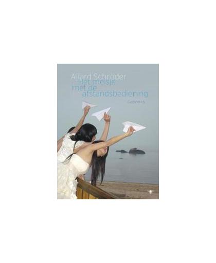 Het meisje met de afstandsbediening. gedichten, Schröder, Allard, Paperback
