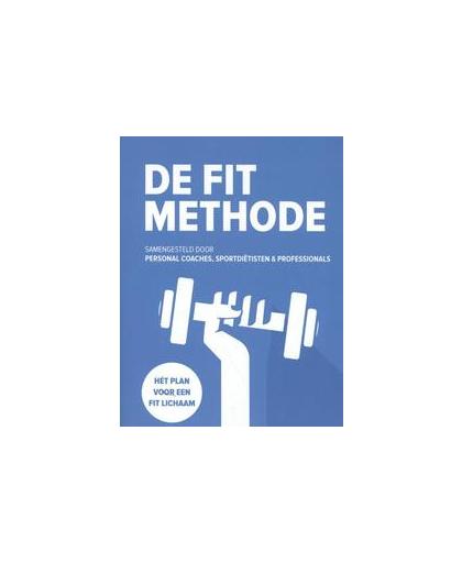 De FIT Methode. het stappenplan voor een fit lichaam, Van der Mark, Jeroen, Hardcover