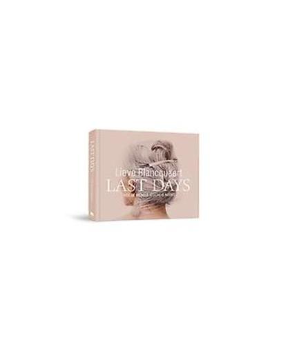 Last Days. hoe de wereld afscheid neemt, Lieve Blancquaert, Hardcover