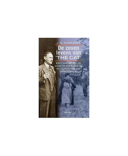 De zeven levens van The Cat. een halve eeuw contraspionage in oorlogs- en vredestijd, P. Brijnen van Houten, Paperback