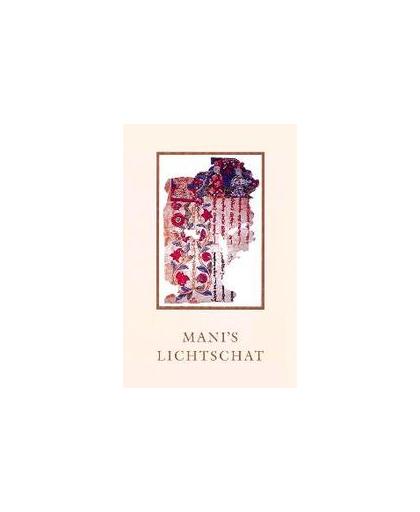 Mani's lichtschat. een bloemlezing uit manichese teksten, Hardcover