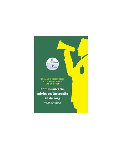 Communicatie, advies en instructie in de zorg voor het mbo met datzaljeleren.nl. Heesterbeek, Eveline, Paperback