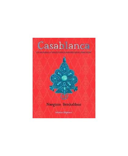 Casablanca. 100 moderne & traditionele Marokkaanse gerechten, Nargisse Benkabbou, Hardcover