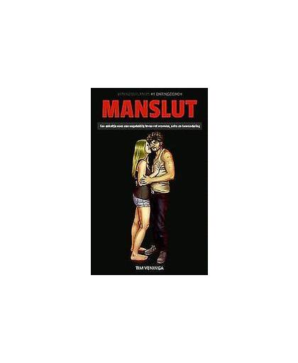 Manslut. Een enkeltje naar een ongelukkig leven vol vrouwen, seks en bewondering, Veninga, Tim, Paperback