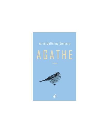 Agathe. roman, Bomann, Anne Cathrine, Hardcover