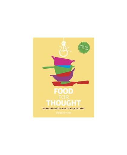 Food for Thought. Wereldfilosofie aan de keukentafel, Jeroen Hopster, Paperback