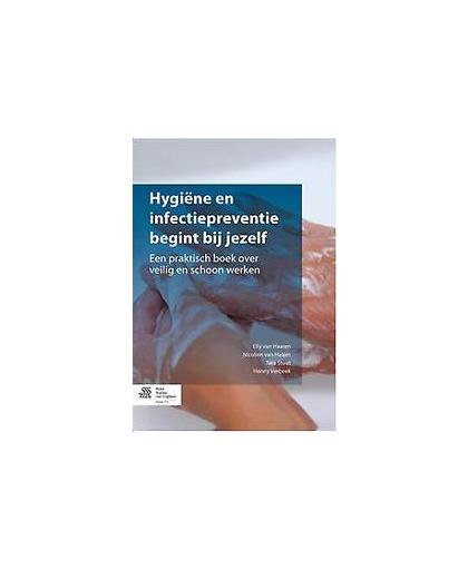 Hygiene en infectiepreventie begint bij jezelf. een praktisch boek over veilig en schoon werken, Van Halem, Nicolien, Paperback