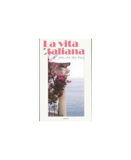 La vita Italiana. Van de Berg, Jaap, Paperback
