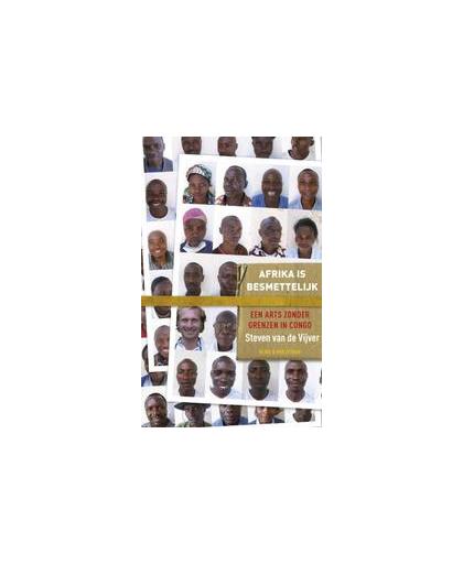 Afrika is besmettelijk. ervaringen van een arts zonder grenzen, Van de Vijver, Steven, Paperback