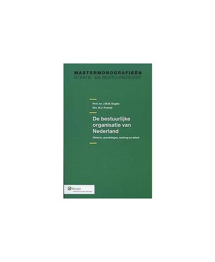 De bestuurlijke organisatie van Nederland. historie, grondslagen, werking en debat, J.W.M. Engels, Paperback
