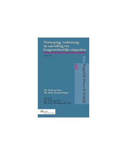 Herroeping, verbetering en aanvulling van burgerrechterlijke uitspraken. Burgerlijk Proces & Praktijk, Th.B. ten Kate, Paperback