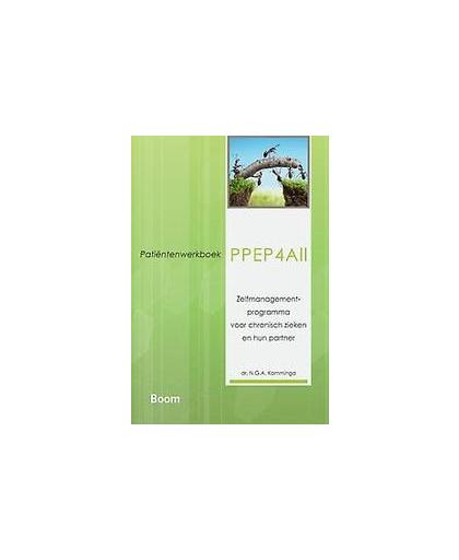 Ppep4all. zelfmanagementprogramma voor chronisch zieken en hun partner : patiëntenwerkboek, N.G.A. Kamminga, Paperback
