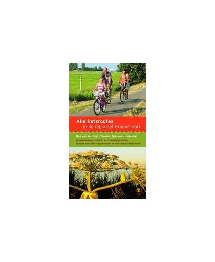 Alle fietsroutes in de regio het Groene Hart. Sijbrands, Reinier, Paperback