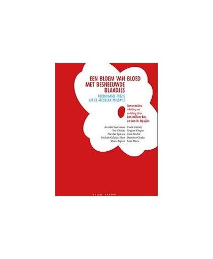 Een bloem van bloed met besneeuwde blaadjes. hedendaagse poëzie uit de republiek Moldavië, Suceveanu, Arcadie, Paperback