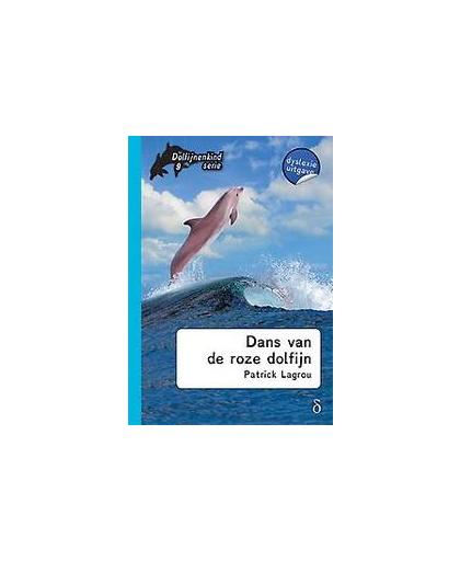 Dans van de roze dolfijn. dyslexie uitgave, Lagrou, Patrick, Hardcover
