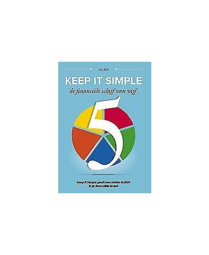 Keep it simple. de financiele schijf van vijf, Iris Brik, Hardcover