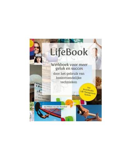 LifeBook. werkboek voor meer geluk en succes door breinvriendelijke technieken, Van den Brandhof, Jan-Willem, Hardcover
