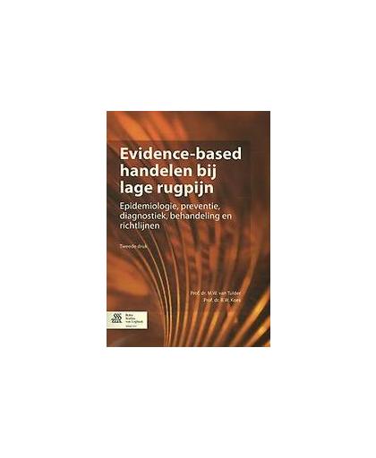 Evidence-based handelen bij lage rugpijn. epidemiologie, preventie, diagnostiek, behandeling en richtlijnen, Van Tulder, Maurits Willem, Paperback