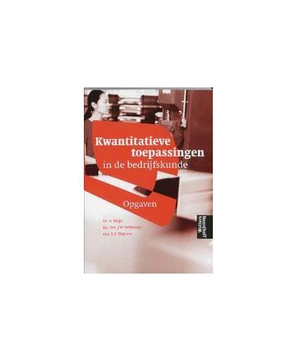 Kwantitatieve toepassingen in de bedrijfskunde. opgaven en uitwerkingen, Buijs, Arie, onb.uitv.