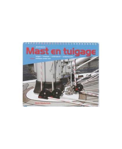 Mast en tuigage. tuigen-trimmen-controleren-onderhouden extra: trimmen onder zeil, Westerhuis, René, Paperback