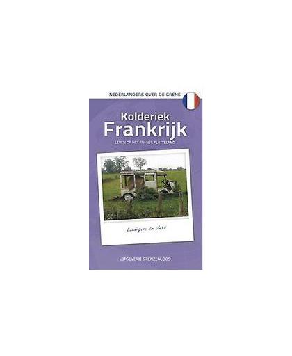 Kolderiek Frankrijk. leven op het Franse platteland, Vert, Ludique le, Paperback